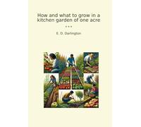 How and what to grow in a kitchen garden of one acre