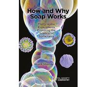 How and Why Soap Works: Thirty Home Experiments Exploring the Science of Surfactants