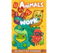 How Animals Work: Discover Nature’s Real Superpowers! Fun Science Facts & Answers for Curious Kids, Smart Teens & Animal Lovers.