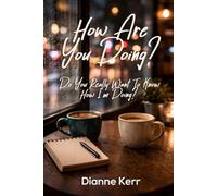 How Are You Doing?: Do You Really Want to Know?
