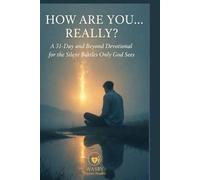 How Are You… Really?: A 31-Day and Beyond Devotional for the Silent Battles Only God Sees