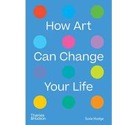 Susie Hodge How Art Can Change Your Life (Tascabile)