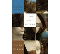 How Art Works: A Psychological Exploration