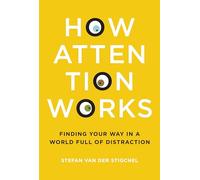 How Attention Works: Finding Your Way in a World Full of Distraction