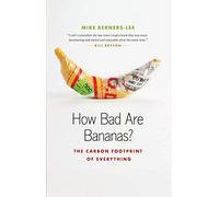 How Bad Are Bananas?: The Carbon Footprint of Everything