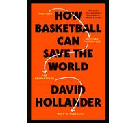 How Basketball Can Save the World: 13 Guiding Principles for Reimagining