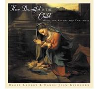 How Beautiful is the Child Music for Advent and Christmas