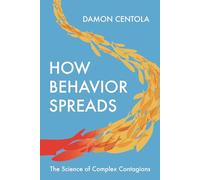 How Behavior Spreads: The Science of Complex Contagions