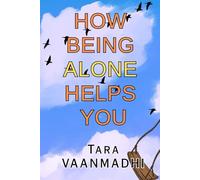 How Being Alone Helps You: a book written when there was nothing better to do