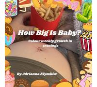How big is baby? Colour weekly growth in cravings