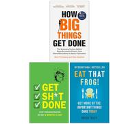 How Big Things Get Done, Get Sh*t Done & Eat That Frog! 3 Books Collection Set