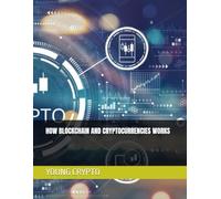 HOW BLOCKCHAIN AND CRYPTOCURRENCIES WORKS