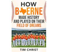 How Boerne Made History and Played on their Field of Dreams