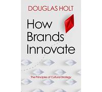 How Brands Innovate: The Principles of Cultural Strategy