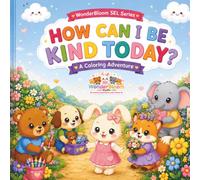 How Can I Be Kind Today: A Coloring Adventure