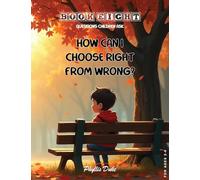 How Can I Choose Right From Wrong?