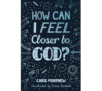 How Can I Feel Closer to God?-Chris Morphew-Copertina flessibile