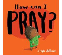 How Can I Pray?