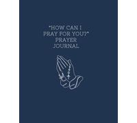 How can I Pray for You?: Prayer Journal
