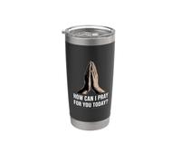 How Can I Pray For You Today Bicchiere termico in acciaio inox doppia parete