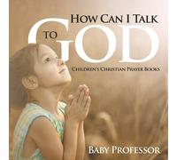 How Can I Talk to God? - Children's Christian Prayer Books (Tascabile)
