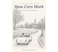 How Cars Work: A book for curious passengers