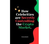 How Celebrities are Secretly Controlling the Crypto Market.