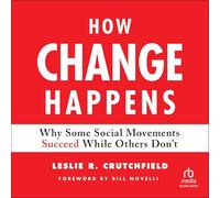 How Change Happens: Why Some Social Movements Succeed While Others Don't