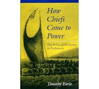 How Chiefs Come to Power: The Political Economy in Prehistory
