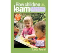 How Children Learn Book 1, New & Improved Edition: Educational theories and approaches: from Comenius, the father of modern education, to giants such as Piaget, Vygotsky and Malaguzzi: 6