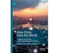 Come la Cina vede il mondo – Approfondimenti dagli studiosi cinesi di relazioni internazionali