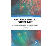 How China Shaped the Enlightenment: A Transcultural History of Modern Thought