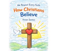 How Christians Believe: We Respect Every Faith