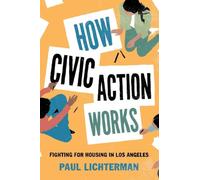 How Civic Action Works: Fighting for Housing in Los Angeles