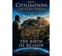 How Civilisations Created Today: The Birth of Reason