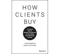 Doug Fletcher, Tom McMakin – How Clients Buy – Copertina rigida