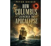 HOW COLUMBUS LAUNCHED THE APOCALYPSE