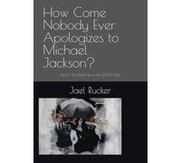 How Come Nobody Ever Apologizes to Michael Jackson?: Part 2: The Lead-Up to the 2005 Trial