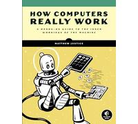 Matthew Justice How Computers Really Work (Tascabile)