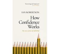 Ian Robertson How Confidence Works (Tascabile)