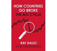 How Countries Go Broke : Principles for Navigating the Big Debt Cycle, Where We