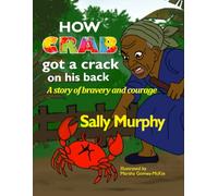 How crab got a crack on his back: A story of bravery and courage