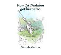 How Cú Chulainn got his name.