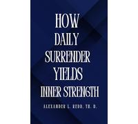 How Daily Surrender Yields Inner Strength