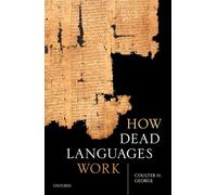 Coulter H. George How Dead Languages Work (Copertina rigida)