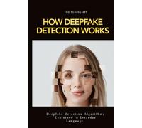 How Deepfake Detection Works: Pocketbook on Deepfake Detection Algorithms in Everyday Language