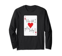 How Did I Get So Lucky Ace Card Hearts Valentine Anniversary Maglia a Manica