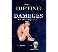 How Dieting Damages The Digestive System