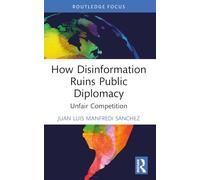 How Disinformation Ruins Public Diplomacy: Unfair Competition