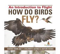 How Do Birds Fly? An Introduction to Flight - Science Book Ag (Copertina rigida)